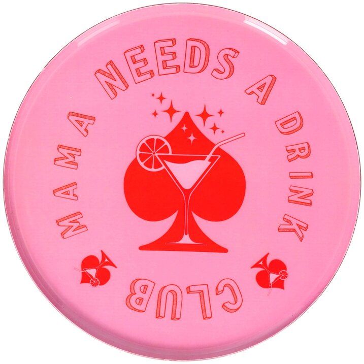 LOVE TRAYS “ CLUB MAMA NEEDS A DRINK”