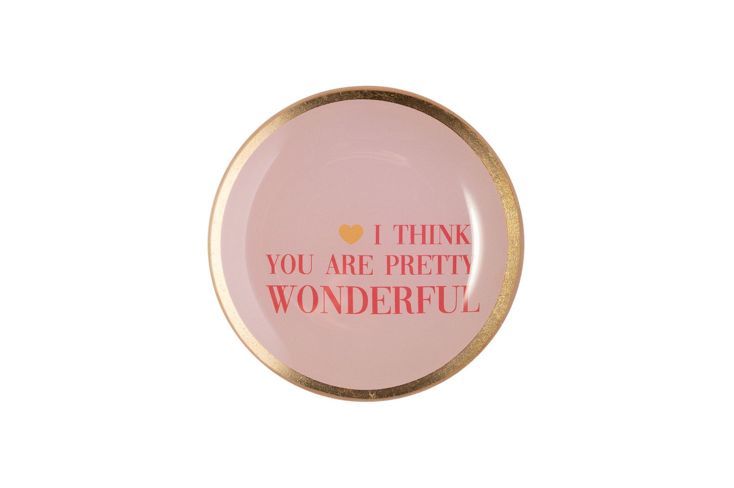 LOVE PLATES “I THINK YOU ARE PRETTY WONDERFUL”